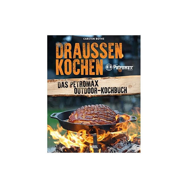 Draußen Kochen Das Petromax Outdoor-Kochbuch