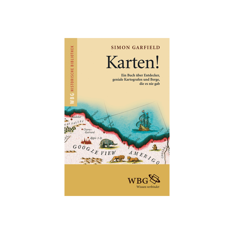 Karten! Ein Buch über Entdecker, Kartografen und Berge, die es nie gab.