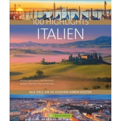 100 Highlights Italien. Alle Ziele, die Sie gesehen haben sollten.