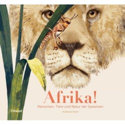 Afrika! Menschen, Tiere und Natur der Savannen.