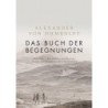 Alexander Humboldt. Das Buch der Begegnungen. Menschen - Kulturen - Geschichten aus den Amerikanischen Reisetagebüchern.