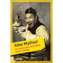 Alles Mythos! 20 populäre Irrtümer über China.