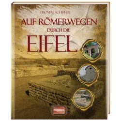 Auf Römerwegen durch die Eifel.