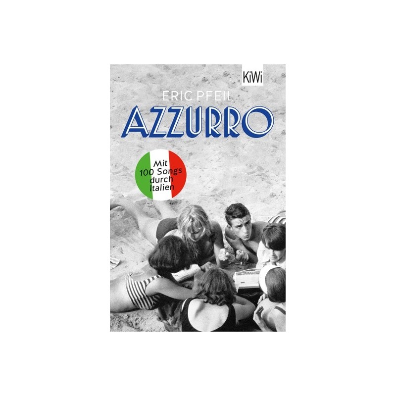 Azzurro. Mit 100 Songs durch Italien.