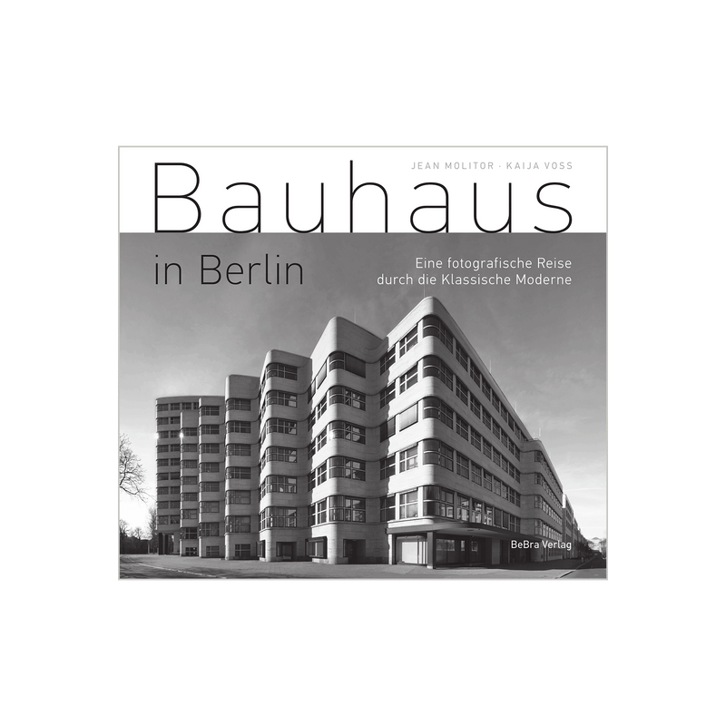 Bauhaus in Berlin. Eine fotografische Reise durch die Klassische Moderne.