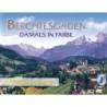 Berchtesgaden - Damals in Farbe