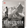 Bergsteiger. Auf den Spuren großer Alpinisten.