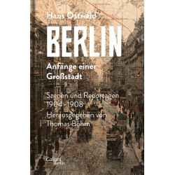 Berlin - Anfänge einer Großstadt. Szenen und Reportagen 1904-1908.