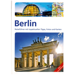 Berlin. Reiseführer mit topaktuellen Tipps, Fotos und Karten.