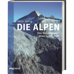 Die Alpen. Das Verschwinden einer Kulturlandschaft.