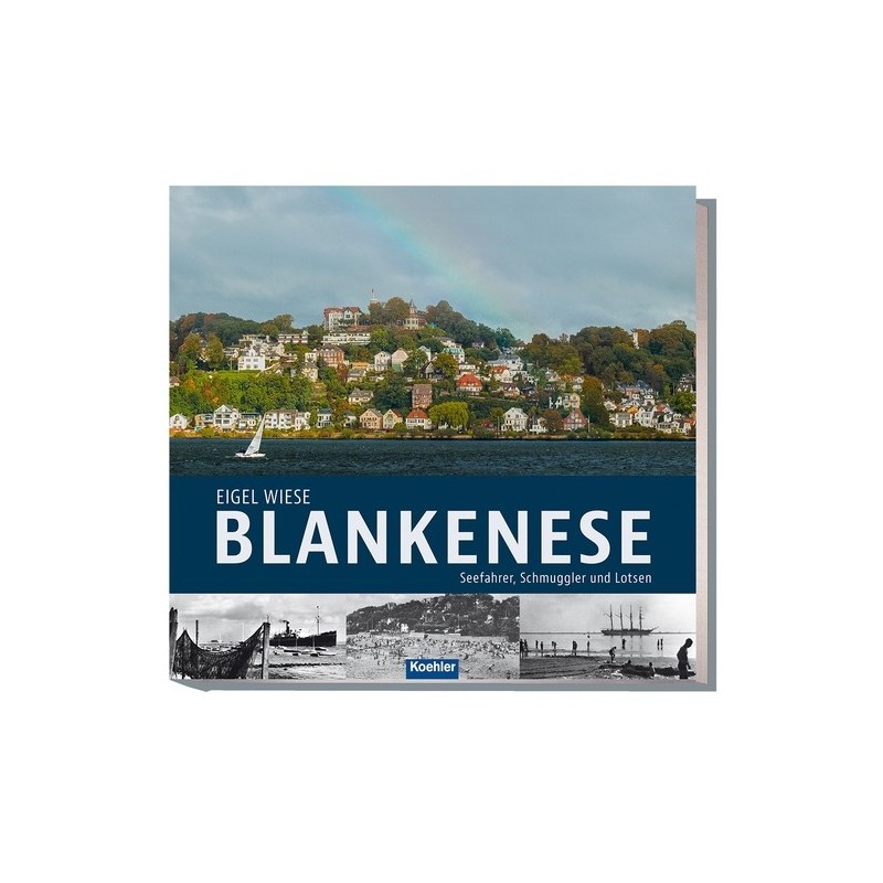 Blankenese. Seefahrer, Schmuggler und Lotsen.