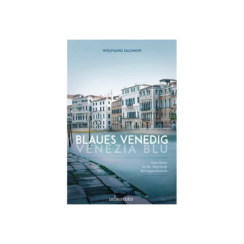 Blaues Venedig. Venezia Blu.