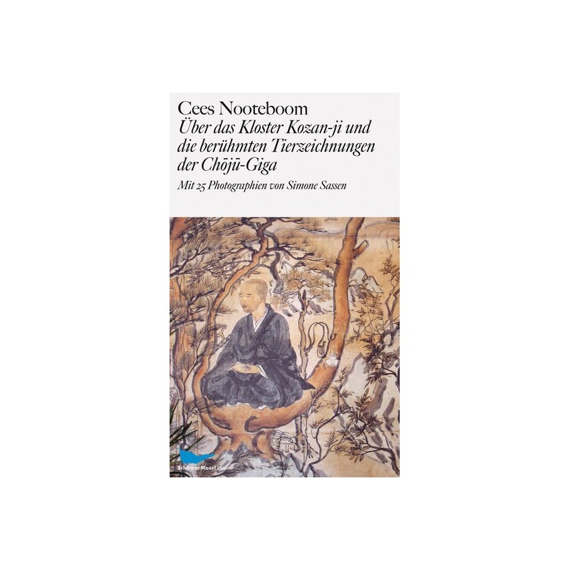 Cees Nooteboom. Über das Kloster Kozan-ji und die berühmten Tierzeichnungen der Choju-Giga.