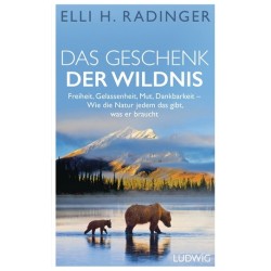 Das Geschenk der Wildnis....