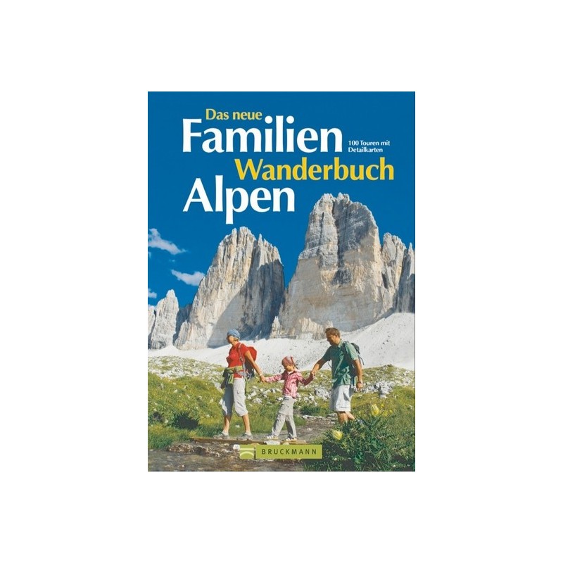 Das neue Familien Wanderbuch Alpen. 100 Touren mit Detailkarten.