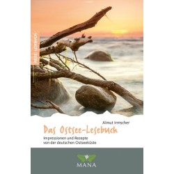 Das Ostsee-Lesebuch. Impressionen und Rezepte von der deutschen Ostseeküste.