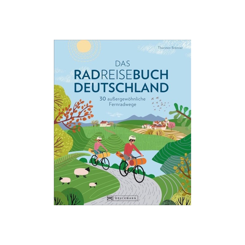 Das Radreisebuch Deutschland. 30 außergewöhnliche Fernradwege.