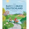 Das Radreisebuch Deutschland. 30 außergewöhnliche Fernradwege.