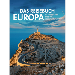 Das Reisebuch Europa. Die schönsten Ziele entdecken.