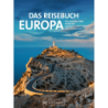 Das Reisebuch Europa. Die schönsten Ziele entdecken.