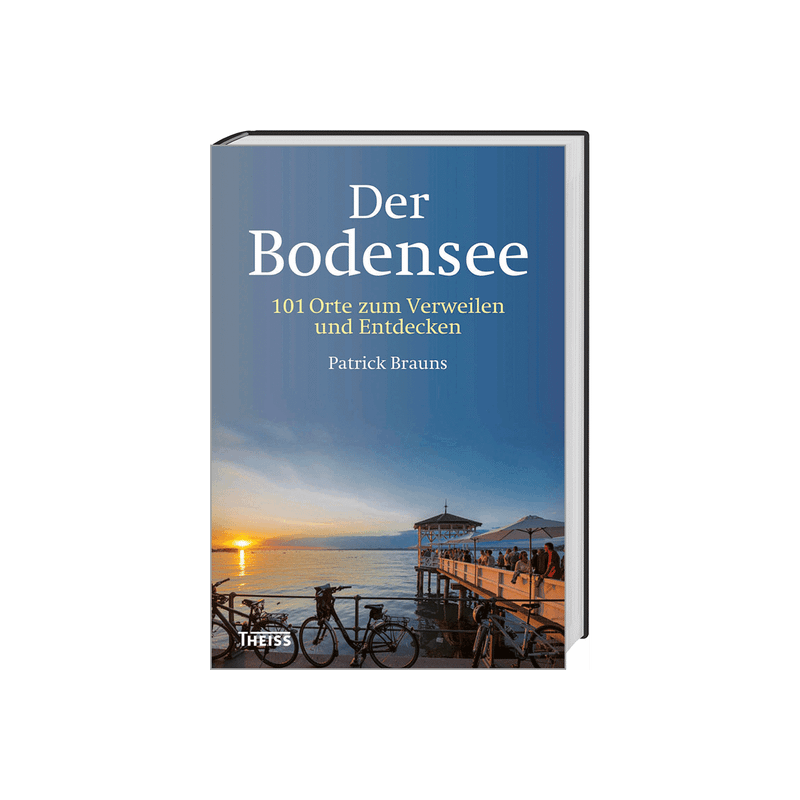 Der Bodensee. 101 Orte zum Verweilen und Entdecken.