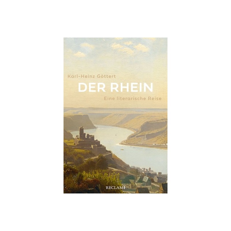 Der Rhein. Eine literarische Reise.