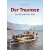 Der Traunsee im Wandel der Zeit.