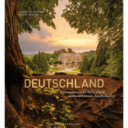 Deutschland. Eine romantische Reise durch unsere schönsten Landschaften.