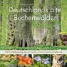 Deutschlands alte Buchenwälder. UNESCO-Weltnaturerbe Jasmund, Serrahn, Grumsin, Hainich und Kellerwald.