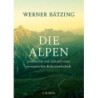 Die Alpen. Geschichte und Zukunft einer europäischen Kulturlandschaft.