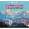 Die bayerischen Königsschlösser.