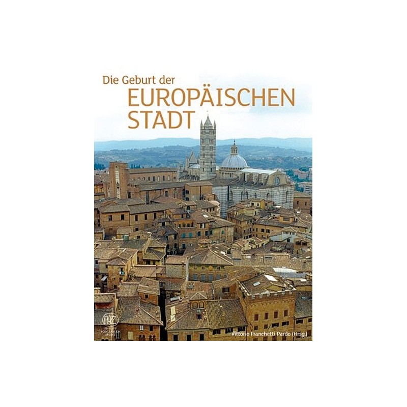 Die Geburt der europäischen Stadt.