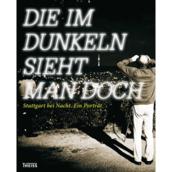 Die im Dunkeln sieht man...