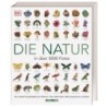 Die Natur in über 5000 Fotos. Die visuelle Enzyklopädie der Pflanzen, Tiere, Mineralien, Mikroorganismen und Pilze.