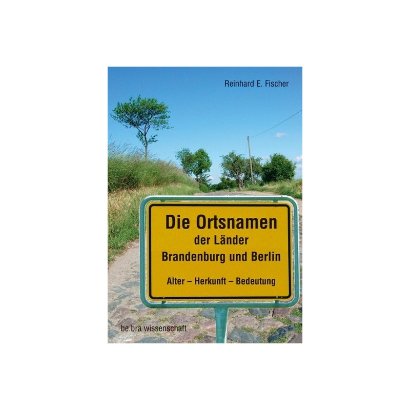 Die Ortsnamen der Länder Brandenburg und Berlin.