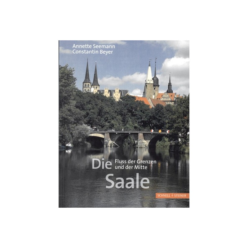 Die Saale - Fluss der Grenzen und der Mitte