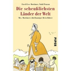 Die scheußlichsten Länder der Welt. Mrs. Mortimers übellauniger Reiseführer.