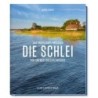 Die Schlei. Das unbekannte Paradies. Von Unewatt bis Eckernförde.