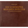 Die schönsten Berliner Brücken. Cabra-Leder Ausgabe.