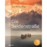 Die Seidenstraße. Landschaften und Geschichte. Sonderausgabe.