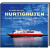 Die weite Welt der Hurtigruten. Norwegen, Spitzbergen, Grönland, Antarktis.