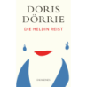 Doris Dörrie. Die Heldin reist.