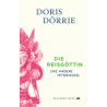 Doris Dörrie. Die Reisgöttin und andere Mitbringsel.