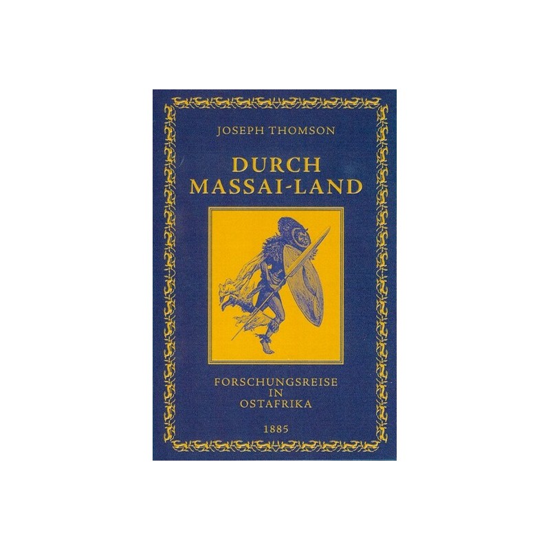 Durch Massai-Land. Forschungsreise in Ostafrika 1885 - Limitiert auf 300 Exemplare und nummeriert