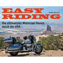 Easy Riding. Die ultimativen Motorrad-Touren durch die USA.