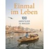 Einmal im Leben. 100 Abenteuer zu Wasser.