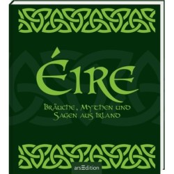 Éire. Bräuche, Mythen und Sagen aus Irland.