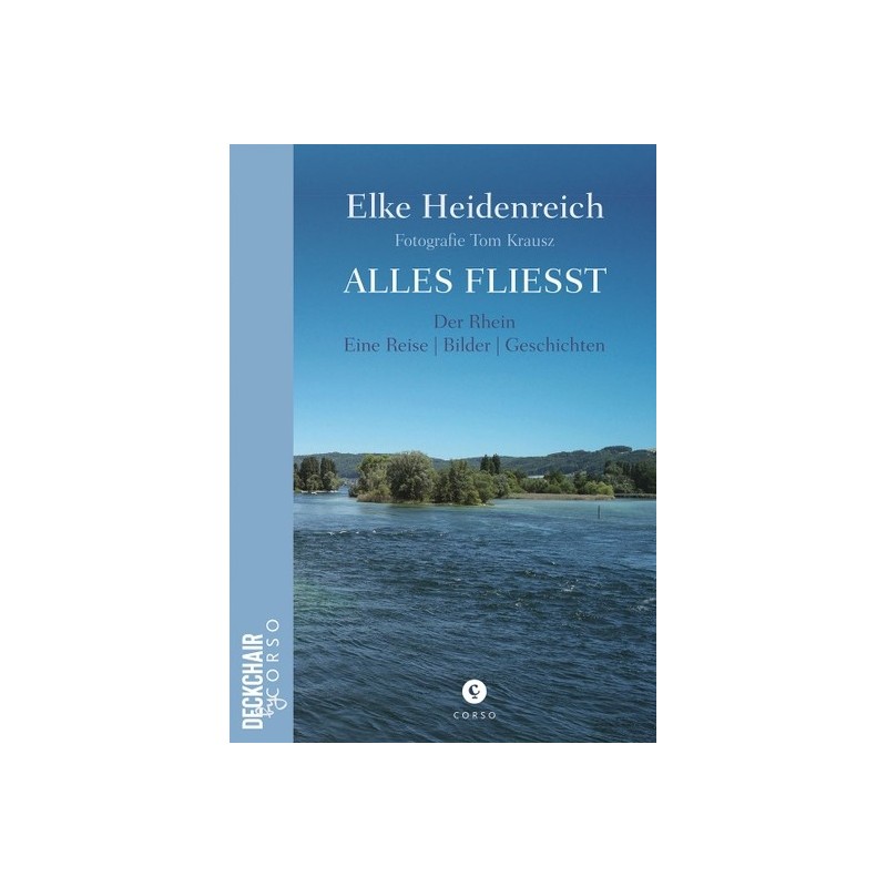 Elke Heidenreich, Tom Krausz. Alles fließt. Der Rhein.