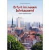 Erfurt im neuen Jahrtausend. Eine Bilderreise.