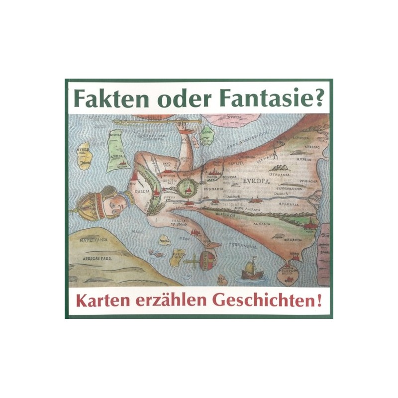 Fakten oder Fantasie? Karten erzählen Geschichten!